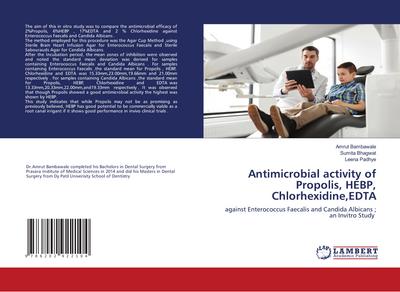 Antimicrobial activity of Propolis, HEBP, Chlorhexidine,EDTA