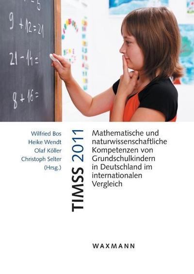 TIMSS 2011: Mathematische und naturwissenschaftliche Kompetenzen von Grundschulkindern in Deutschland im internationalen Vergleich