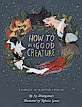 How to Be a Good Creature