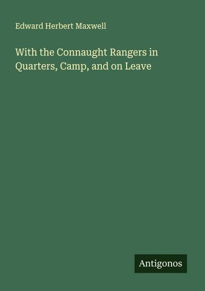 With the Connaught Rangers in Quarters, Camp, and on Leave