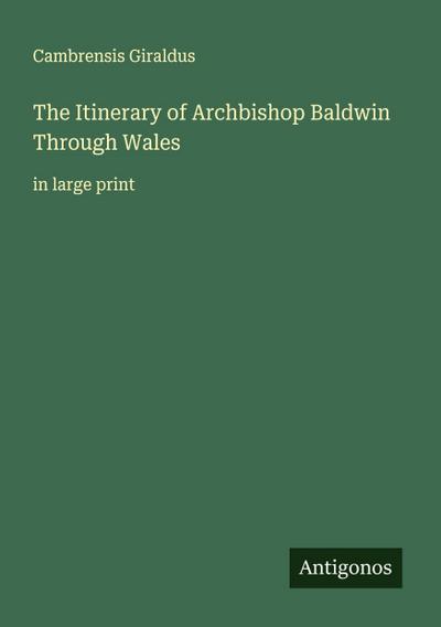 The Itinerary of Archbishop Baldwin Through Wales