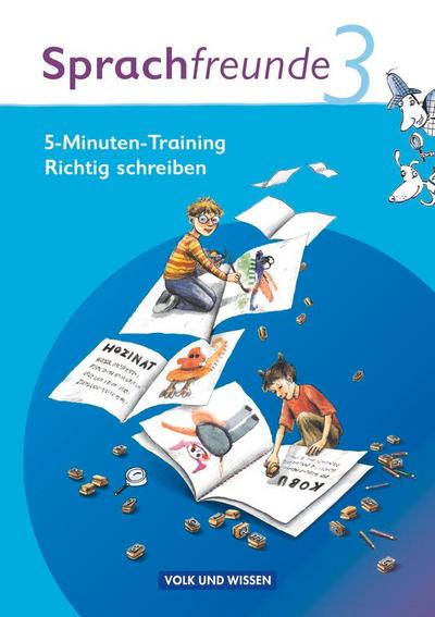 Sprachfreunde 3. Schuljahr. Ausgabe Nord/Süd. 5-Minuten-Training "Richtig schreiben"