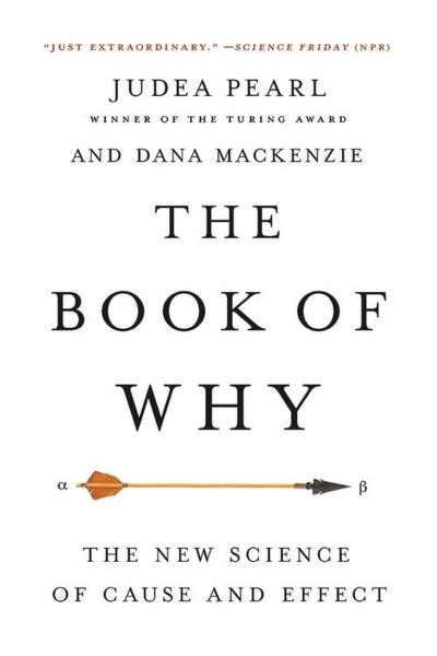 Book of Why: The New Science of Cause and Effect