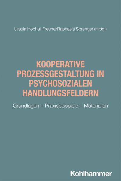 Kooperative Prozessgestaltung in psychosozialen Handlungsfeldern