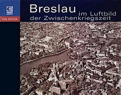 Breslau im Luftbild der Zwischenkriegszeit