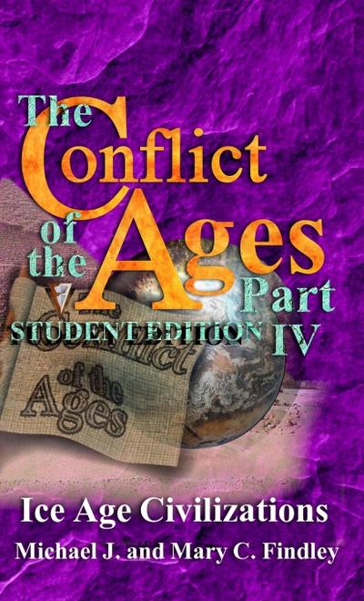 The Conflict of the Ages Student IV Ice Age Civilizations