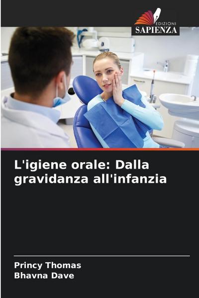 L’igiene orale: Dalla gravidanza all’infanzia