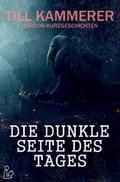 DIE DUNKLE SEITE DES TAGES