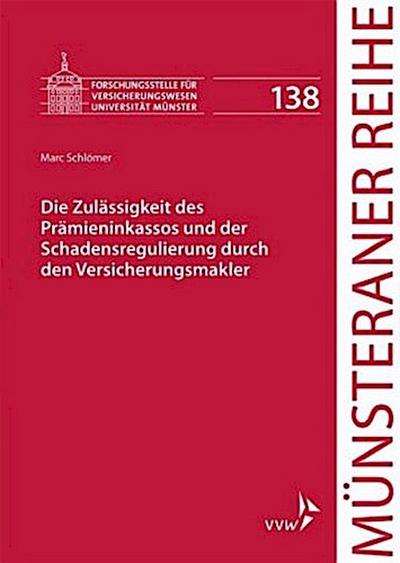 Die Zulässigkeit des Prämieninkassos und der Schadensregulierung durch den Versicherungsmakler