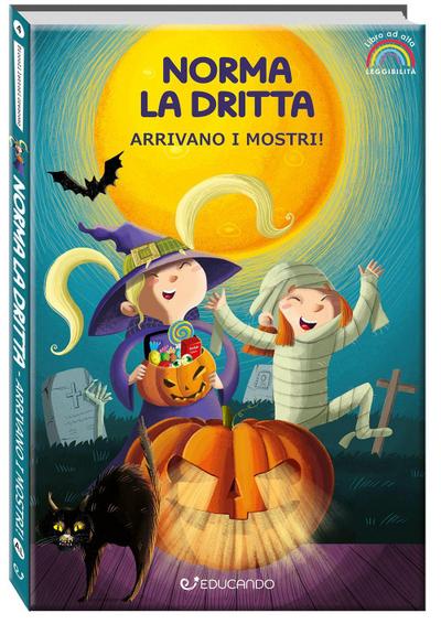 Arrivano i mostri! Norma la dritta. Ediz. ad alta leggibilità
