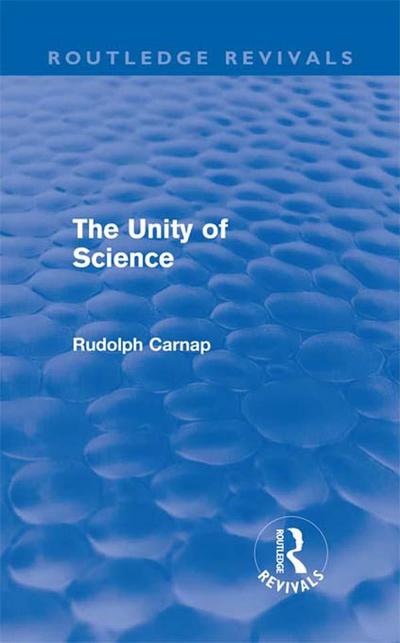 The Unity of Science (Routledge Revivals)