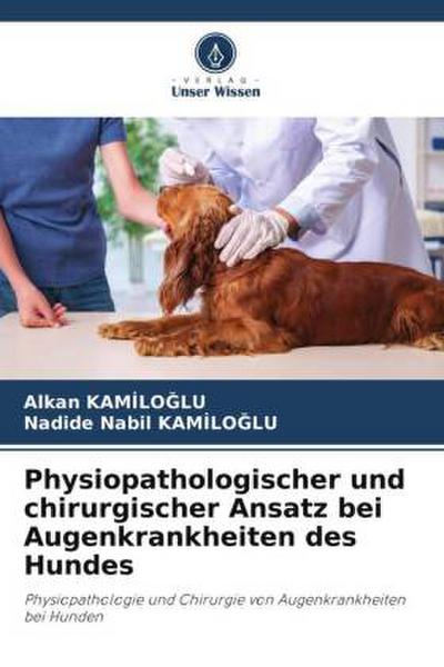 Physiopathologischer und chirurgischer Ansatz bei Augenkrankheiten des Hundes