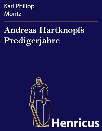 Andreas Hartknopfs Predigerjahre
