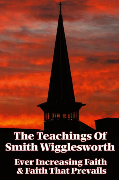 The Teachings of Smith Wigglesworth
