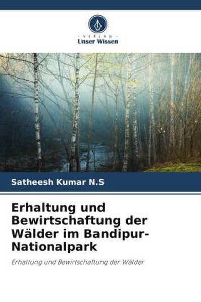 Erhaltung und Bewirtschaftung der Wälder im Bandipur-Nationalpark