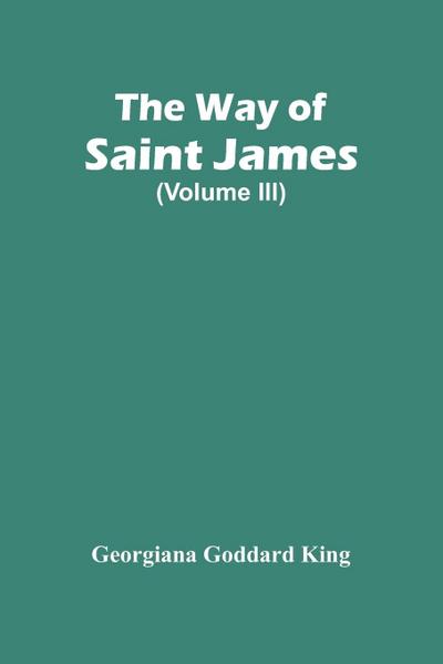 The Way Of Saint James (Volume Iii)