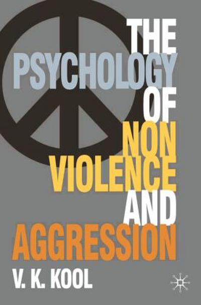 The Psychology of Nonviolence and Aggression