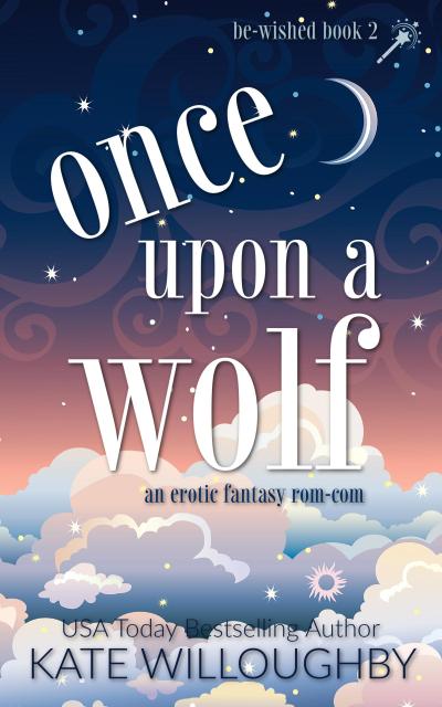 Once Upon a Wolf (Be-Wished, #2)