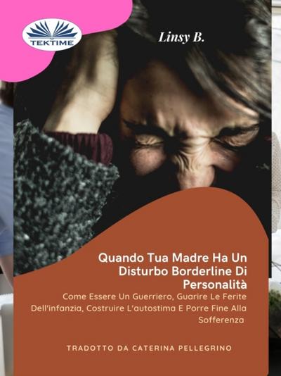 Quando Tua Madre Ha Un Disturbo Bordeline Della Personalità