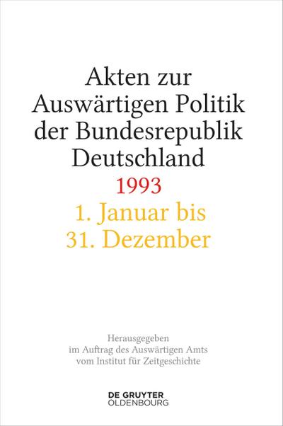 Akten zur Auswärtigen Politik der Bundesrepublik Deutschland 1993