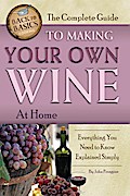The Complete Guide to Making Your Own Wine at Home