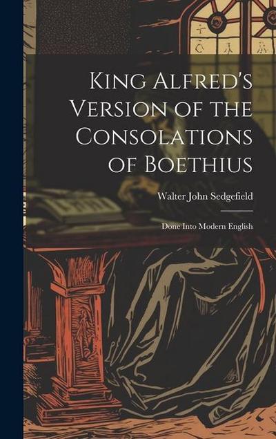 King Alfred’s Version of the Consolations of Boethius