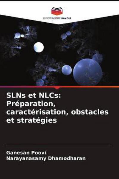 SLNs et NLCs: Préparation, caractérisation, obstacles et stratégies