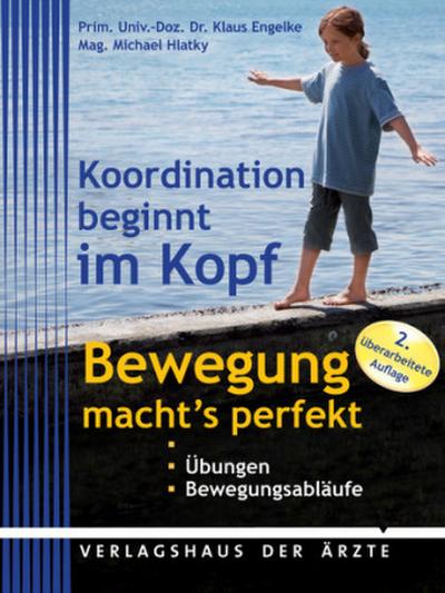 Koordination beginnt im Kopf - Bewegung macht’s perfekt