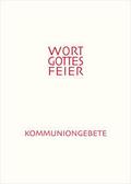 Feierliche Kommuniongebete für eine Wort-Gottes-Feier mit Kommunionspendung