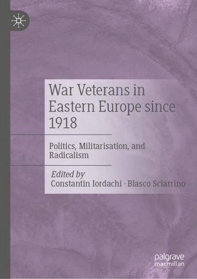 War Veterans in Eastern Europe since 1918