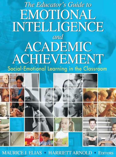 The Educator’s Guide to Emotional Intelligence and Academic Achievement
