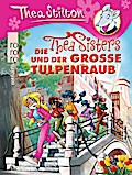 Die Thea Sisters und der große Tulpenraub: Deutsche Erstausgabe