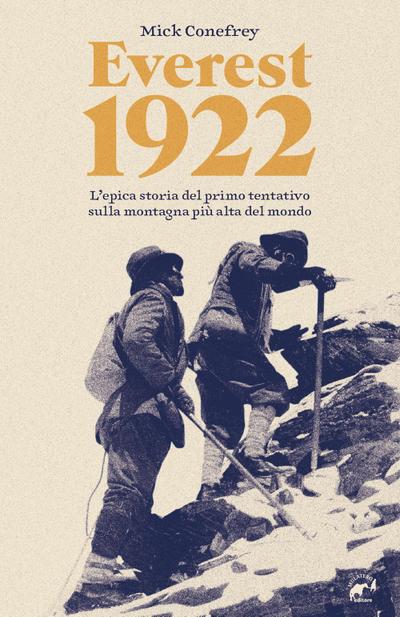 Everest 1922. L’epica storia del primo tentativo sulla montagna più alta del mondo