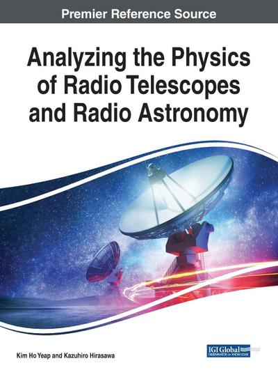 Analyzing the Physics of Radio Telescopes and Radio Astronomy
