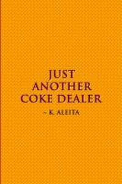 Just Another Coke Dealer