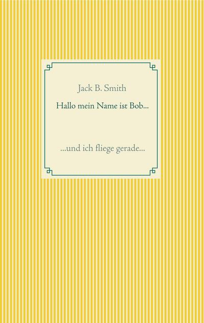 Hallo mein Name ist Bob ...