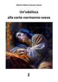 Un’odalisca alla corte normanno-sveva