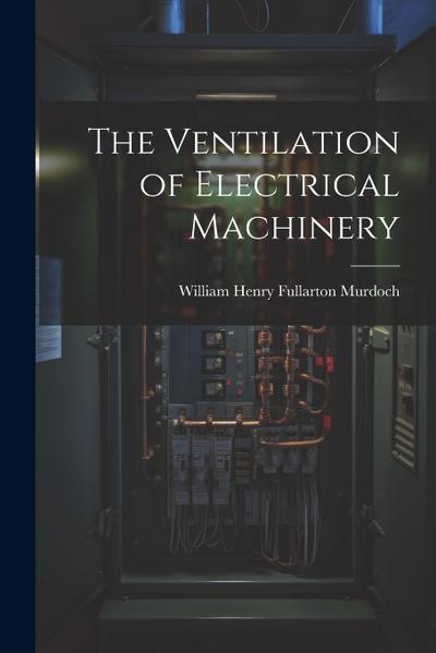 The Ventilation of Electrical Machinery
