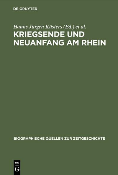 Kriegsende und Neuanfang am Rhein