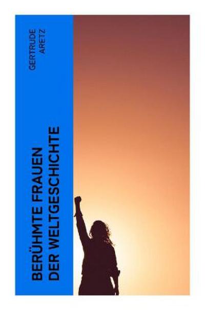 Berühmte Frauen der Weltgeschichte