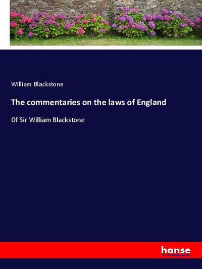 The commentaries on the laws of England