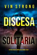 Discesa Solitaria (Un thriller ricco di azione con Alex Hawkins—Libro 6)