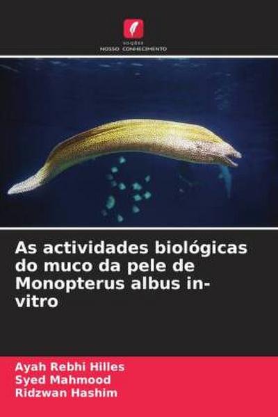 As actividades biológicas do muco da pele de Monopterus albus in-vitro