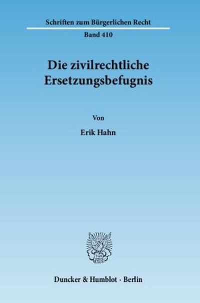 Die zivilrechtliche Ersetzungsbefugnis.