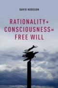 Rationality + Consciousness = Free Will
