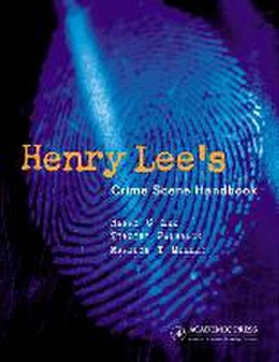 Henry Lee’s Crime Scene Handbook