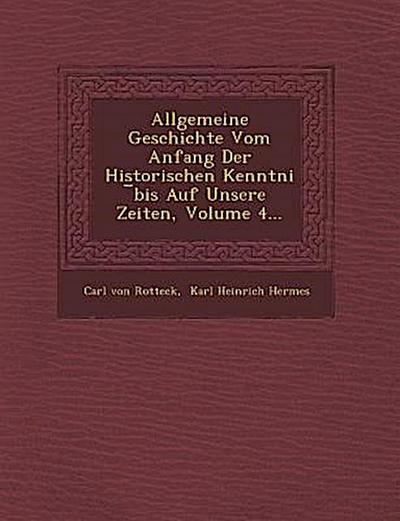 Allgemeine Geschichte Vom Anfang Der Historischen Kenntni Bis Auf Unsere Zeiten, Volume 4...