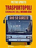 Trasportopoli. Cronache dall’inferno Atac