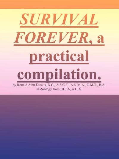 Survival Forever, a Practical Compilation
