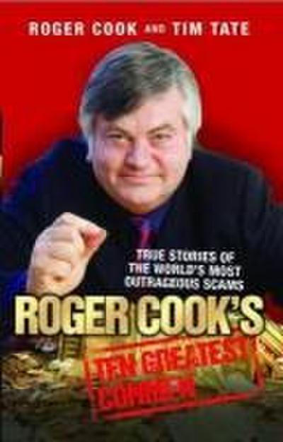 Roger Cook’s Greatest Conmen: True Stories of the World’s Most Outrageous Scams